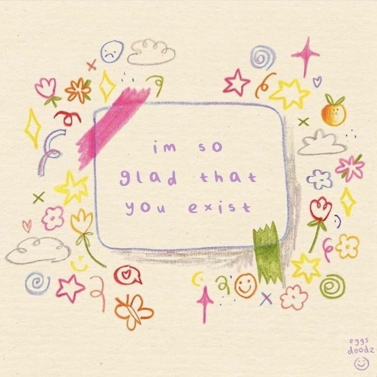 Hand-lettered drawing reading: im so glad that you exist